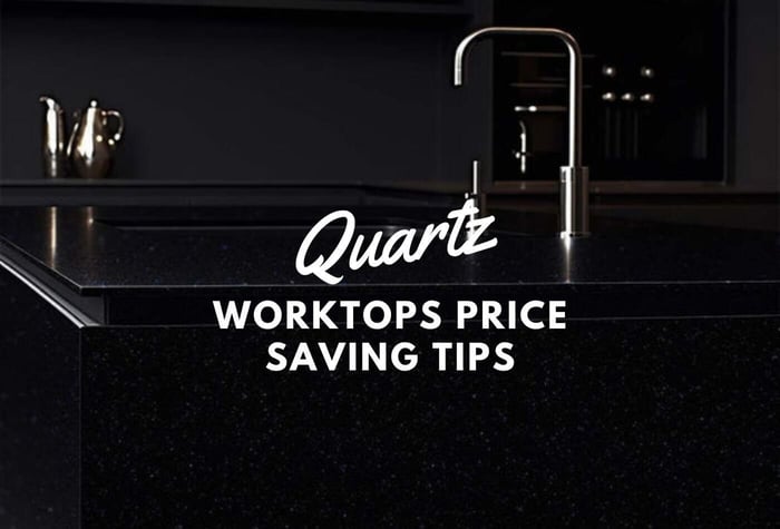 Quartz worktops price saving tips