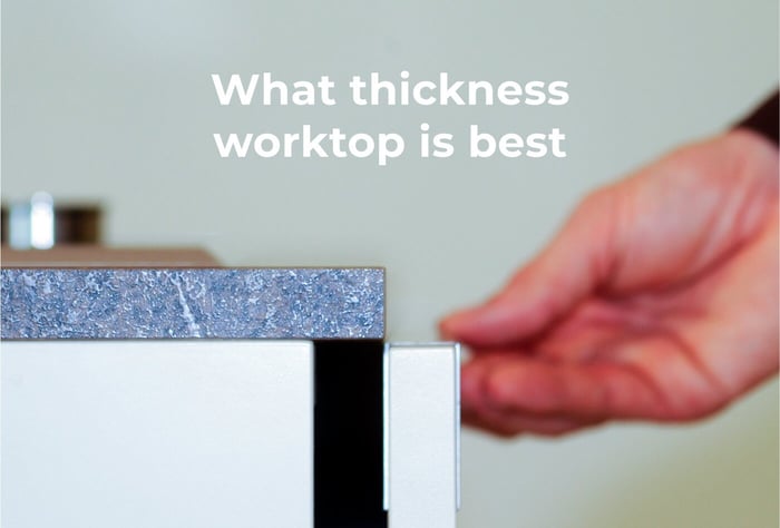 What Thickness Worktop Is Best and Right for Your Kitchen?